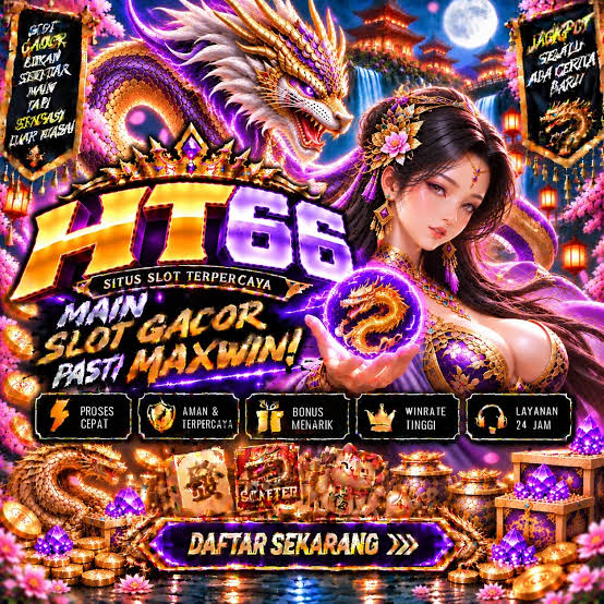 HT66 - ht66 Jelajahi Dunia Slot Online Penuh Kejutan dan Keseruan